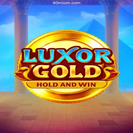 LuxorGold: The Ultimate Online Casino Experience at 40rr.com Oficial 💯️