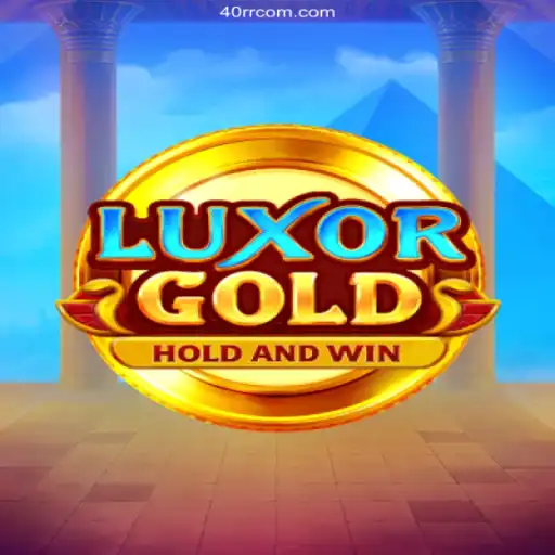 LuxorGold: The Ultimate Online Casino Experience at 40rr.com Oficial 💯️